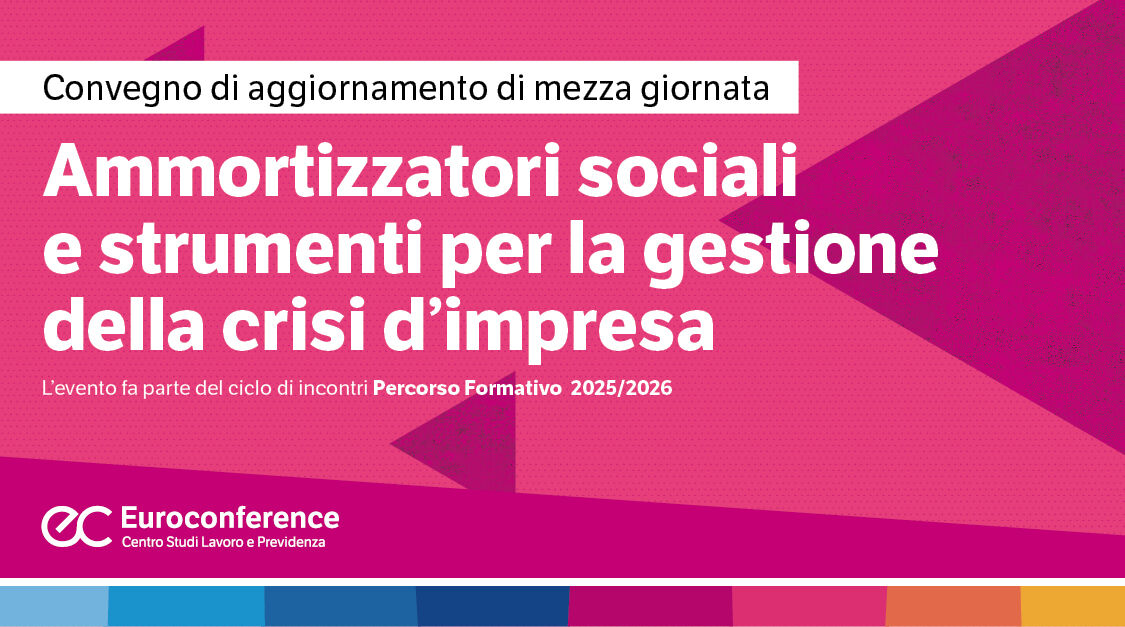 Immagine Ammortizzatori sociali e strumenti per la gestione della crisi d’impresa | Euroconference